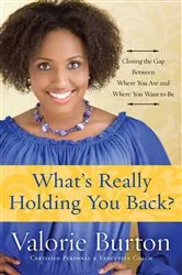 Book cover of What's Really Holding You Back? by Valorie Burton