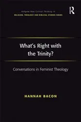 Book cover of What's Right with the Trinity? by Hannah Bacon