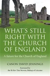 Book cover of What's Still Right with the Church of England by Canon David Jennings