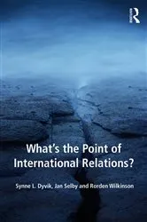 Book cover of What's the Point of International Relations? by Synne L. Dyvik