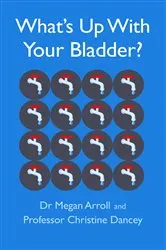 Book cover of What's Up With Your Bladder? by Megan Arroll