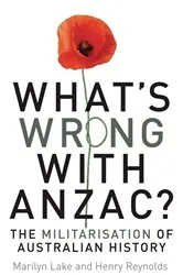 Book cover of What's Wrong with ANZAC? by Marilyn Lake