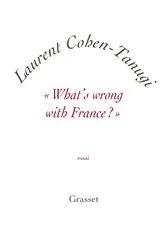 Book cover of «What's wrong with France ?» by Laurent Cohen-Tanugi