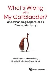 Book cover of What's Wrong With My Gallbladder?: Understanding Laparoscopic Cholecystectomy by Wei-liang Loh