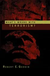 Book cover of What's Wrong With Terrorism? by Robert E. Goodin