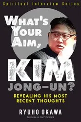 Book cover of What's Your Aim, Kim Jong-un? by Ryuho Okawa