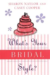 Book cover of What's Your Bridal Style? by Casey Cooper