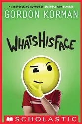 Book cover of Whatshisface by Gordon Korman