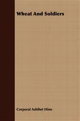 Book cover of Wheat And Soldiers by Corporal Ashihei Hino