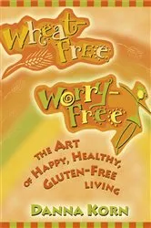 Book cover of Wheat Free, Worry Free by Unknown