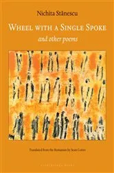 Book cover of Wheel With a Single Spoke by Nichita Stanescu