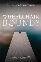 Book cover of Wheelchair Bound ? by LaBelle, James,