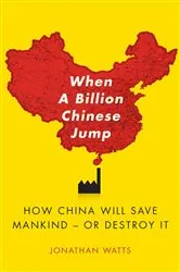 Book cover of When A Billion Chinese Jump by Jonathan S. Watts