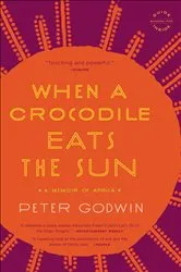 Book cover of When a Crocodile Eats the Sun by Peter Godwin
