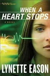 Book cover of When a Heart Stops (Deadly Reunions Book #2) by Lynette Eason