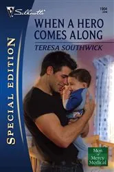 Book cover of When a Hero Comes Along by Teresa Southwick