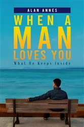 Book cover of When A Man Loves You by Alan Annes