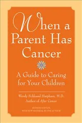 Book cover of When a Parent Has Cancer by Wendy Schlessel Harpham