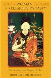 Book cover of When a Woman Becomes a Religious Dynasty by Hildegard Diemberger