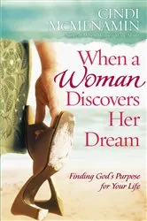 Book cover of When a Woman Discovers Her Dream by Cindi McMenamin