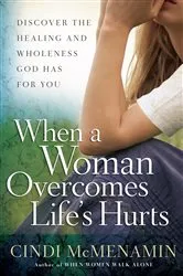 Book cover of When a Woman Overcomes Life's Hurts by Cindi McMenamin
