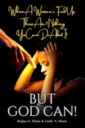 Book cover of When a Woman's Fed Up, There Ain't Nothing You Can Do About It...But God Can! by Unknown