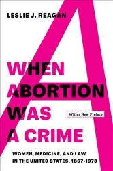 Book cover of When Abortion Was a Crime by Leslie J. Reagan