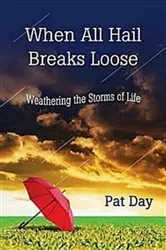 Book cover of When All Hail Breaks Loose by Pat Day
