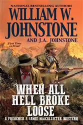 Book cover of When All Hell Broke Loose by William W. Johnstone