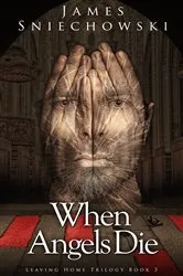 Book cover of When Angels Die by James Sniechowski