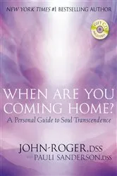 Book cover of When Are You Coming Home? by DSS John-Roger