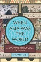 Book cover of When Asia Was the World by Stewart Gordon