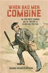 Book cover of When Bad Men Combine by Shawn Francis Peters