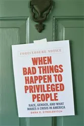 Book cover of When Bad Things Happen to Privileged People by Dara Z. Strolovitch