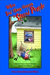 Book cover of When Bad Things Happen to Stupid People by John McPherson