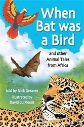 Book cover of When Bat was a Bird by Nick Greaves