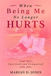 Book cover of When Being Me No Longer Hurts by Unknown