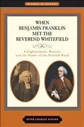 Book cover of When Benjamin Franklin Met the Reverend Whitefield by Peter Charles Hoffer