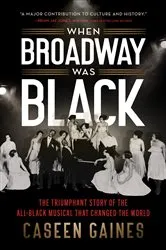 Book cover of When Broadway Was Black by Caseen Gaines