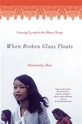 Book cover of When Broken Glass Floats: Growing Up Under the Khmer Rouge by Unknown