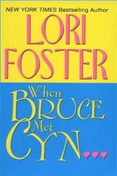 Book cover of When Bruce Met Cyn by Lori Foster