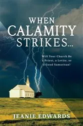Book cover of When Calamity Strikes... by Jeanie Edwards