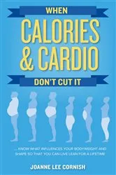 Book cover of When Calories & Cardio Don't Cut It by Unknown