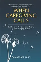 Book cover of When Caregiving Calls by Aaron Blight