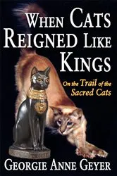 Book cover of When Cats Reigned Like Kings by Georgie Anne Geyer
