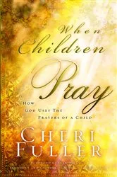 Book cover of When Children Pray by Cheri Fuller
