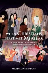 Book cover of When Christians First Met Muslims by Michael Philip Penn
