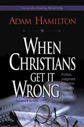 Book cover of When Christians Get It Wrong (Revised) by Adam Hamilton