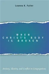 Book cover of When Christ’s Body Is Broken by Leanna K. Fuller