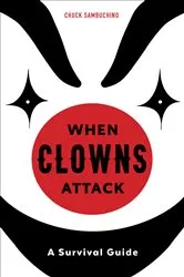 Book cover of When Clowns Attack by Chuck Sambuchino